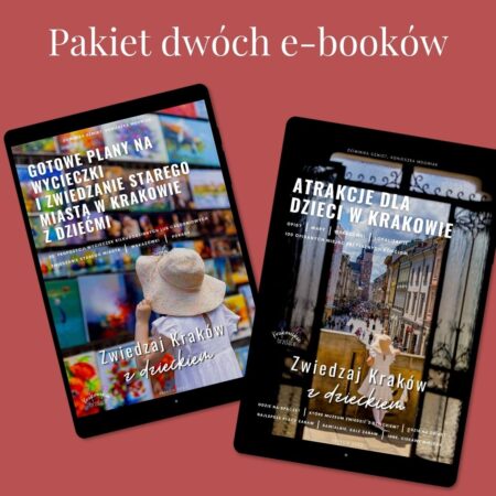 Pakiet 1: dwa e-booki: "Atrakcje dla dzieci w Krakowie - Zwiedzaj Kraków z dzieckiem" oraz "Gotowe plany na wycieczki i zwiedzanie Starego Miasta w Krakowie z dziećmi – Zwiedzaj Kraków z dzieckiem"
